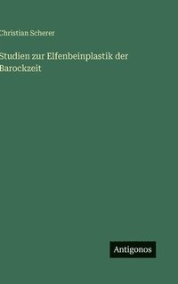 bokomslag Studien zur Elfenbeinplastik der Barockzeit