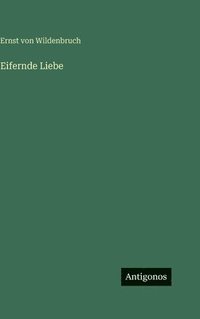 bokomslag Eifernde Liebe