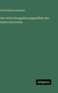 bokomslag vierte Evangelium gegenüber den ersten drei ersten