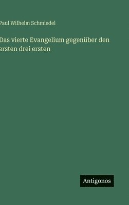 bokomslag vierte Evangelium gegenüber den ersten drei ersten