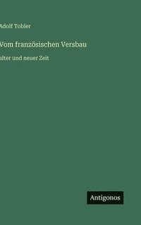 bokomslag Vom französischen Versbau: alter und neuer Zeit