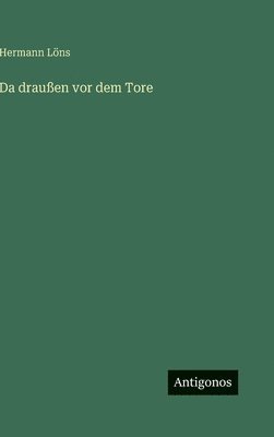 bokomslag Da draußen vor dem Tore