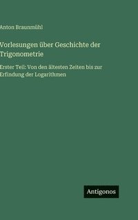 bokomslag Vorlesungen über Geschichte der Trigonometrie
