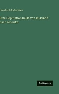 bokomslag Eine Deputationsreise von Russland nach Amerika