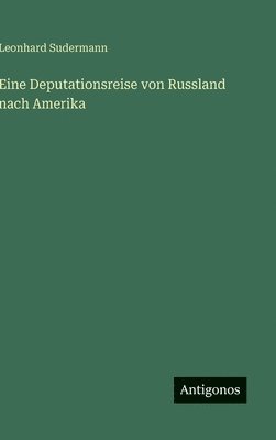 bokomslag Eine Deputationsreise von Russland nach Amerika