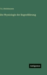 bokomslag Physiologie der Bogenführung