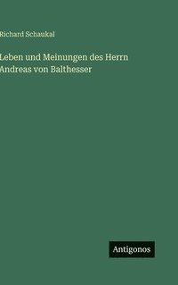 bokomslag Leben und Meinungen des Herrn Andreas von Balthesser