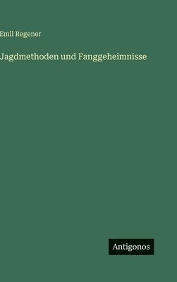 Jagdmethoden und Fanggeheimnisse