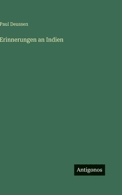Paul Deussen - Erinnerungen an Indien, Inbunden