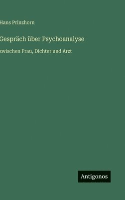 bokomslag Gespräch über Psychoanalyse:zwischen Frau, Dichter und Arzt