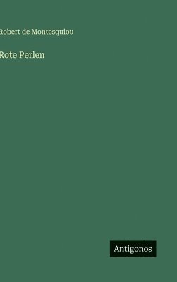 Robert de Montesquiou, Robert De Montesquiou - Rote Perlen, Inbunden