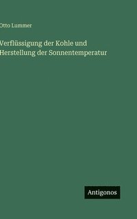 bokomslag Verflüssigung der Kohle und Herstellung der Sonnentemperatur