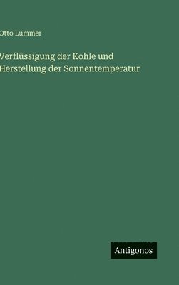 bokomslag Verflüssigung der Kohle und Herstellung der Sonnentemperatur