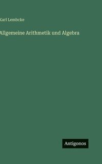 bokomslag Allgemeine Arithmetik und Algebra