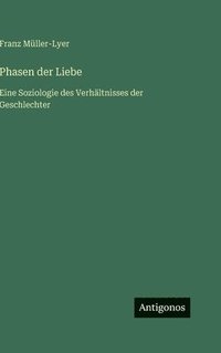 bokomslag Phasen der Liebe:Eine Soziologie des Verhältnisses der Geschlechter