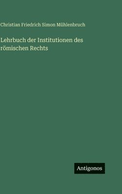 bokomslag Lehrbuch der Institutionen des römischen Rechts