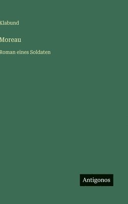 Klabund - Moreau, Inbunden