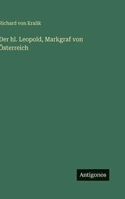 bokomslag Der hl. Leopold, Markgraf von Österreich