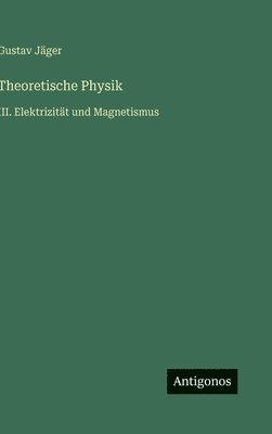 Gustav Jäger - Theoretische Physik, Inbunden