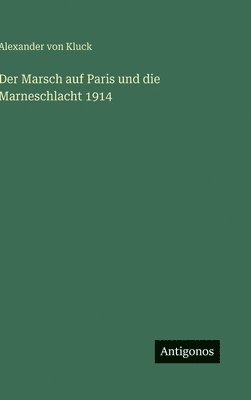 Marsch auf Paris und die Marneschlacht 1914