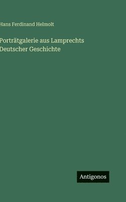 bokomslag Porträtgalerie aus Lamprechts Deutscher Geschichte