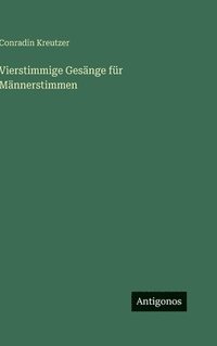 bokomslag Vierstimmige Gesänge für Männerstimmen