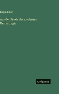 bokomslag Aus der Praxis der modernen Dramaturgie