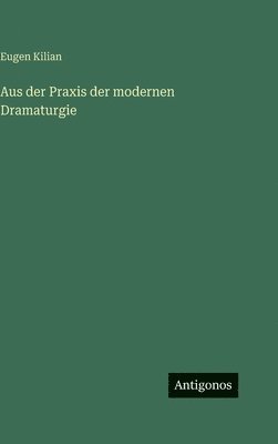 bokomslag Aus der Praxis der modernen Dramaturgie