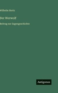 bokomslag Der Werwolf:Beitrag zur Sagengeschichte