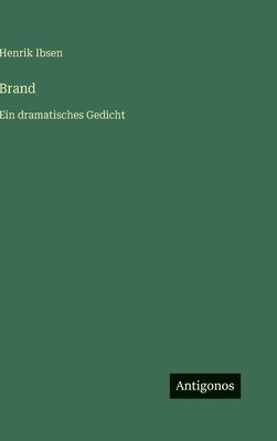 bokomslag Brand: Ein dramatisches Gedicht
