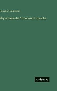 bokomslag Physiologie der Stimme und Sprache