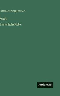 bokomslag Korfu: Eine ionische Idylle