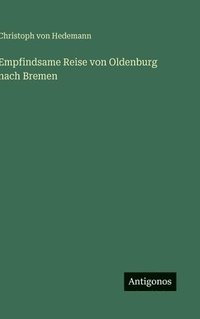 bokomslag Empfindsame Reise von Oldenburg nach Bremen