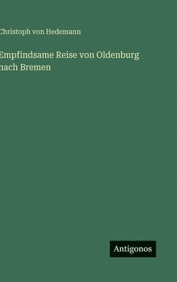 bokomslag Empfindsame Reise von Oldenburg nach Bremen
