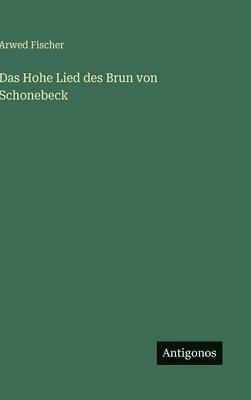 Hohe Lied des Brun von Schonebeck