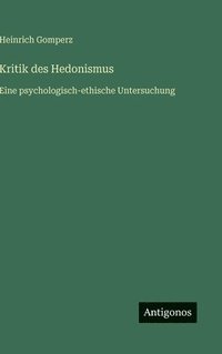 bokomslag Kritik des Hedonismus: Eine psychologisch-ethische Untersuchung