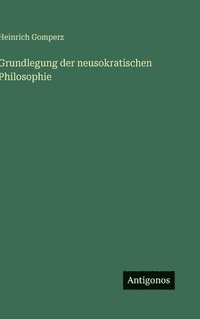 bokomslag Grundlegung der neusokratischen Philosophie