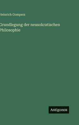 Grundlegung der neusokratischen Philosophie