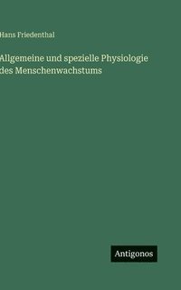 bokomslag Allgemeine und spezielle Physiologie des Menschenwachstums