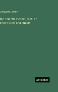 bokomslag Dampfmaschine, sachlich beschrieben und erklärt