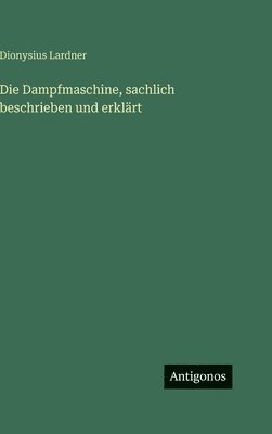 bokomslag Dampfmaschine, sachlich beschrieben und erklärt