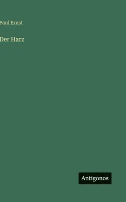 Paul Ernst - Harz, Inbunden