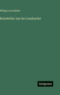 bokomslag Reisebilder aus der Lombardei