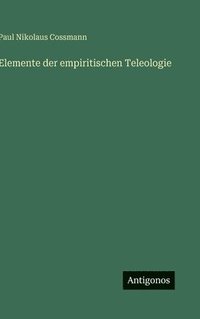 bokomslag Elemente der empiritischen Teleologie