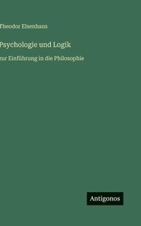 bokomslag Psychologie und Logik: zur Einführung in die Philosophie