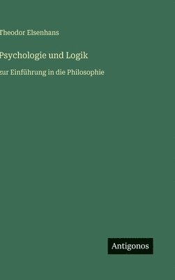 bokomslag Psychologie und Logik: zur Einführung in die Philosophie