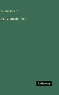 bokomslag Tyrann der Welt
