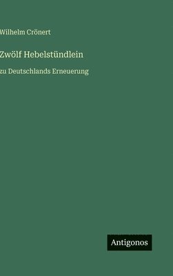 Wilhelm Crönert - Zwölf Hebelstündlein, Inbunden