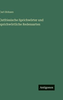 Ostfriesische Sprichwörter und sprichwörtliche Redensarten