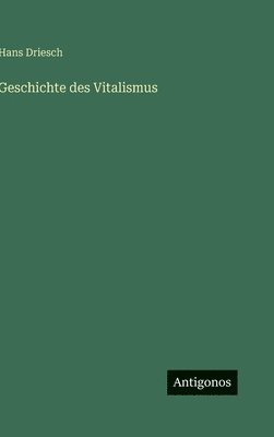 bokomslag Geschichte des Vitalismus